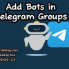 how to add bots to telegram groups