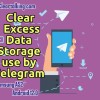 how to clear excess data used by telegram