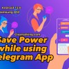 how to save power when using telegram app