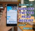 how to turn off read receipts on X