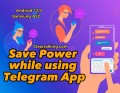 how to save power when using telegram app