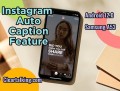 how to turn on auto captions for your instagram reels