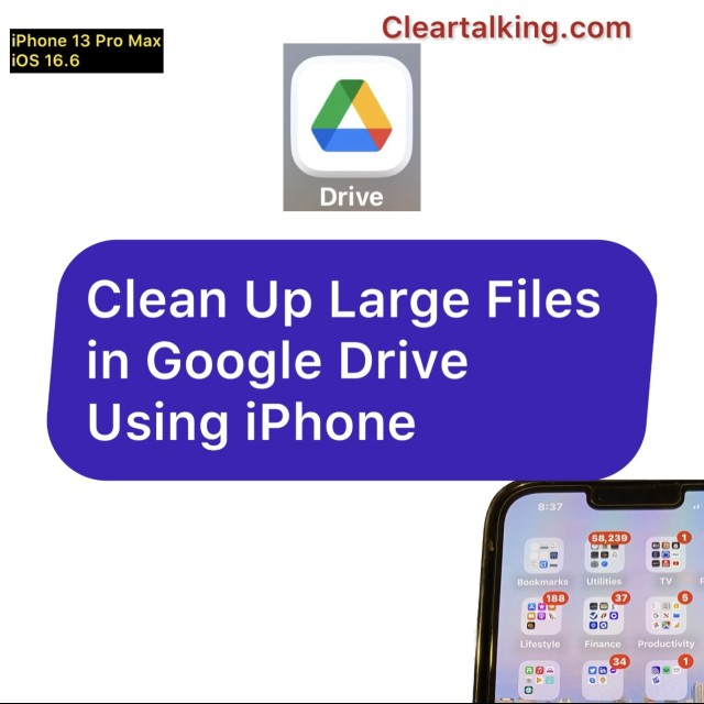 How to free up Google Drive by finding and deleting large files from the iPhone?