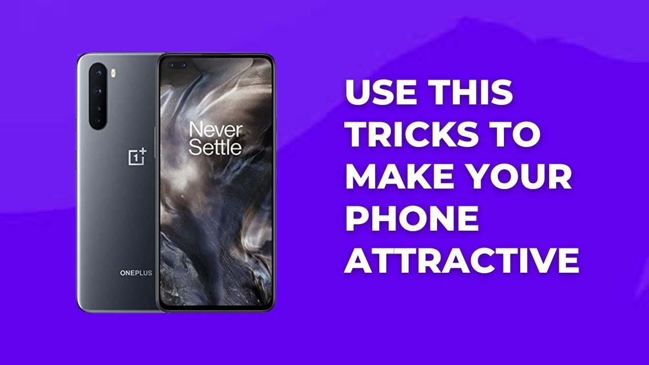 Use this tricks to make your phone attractive