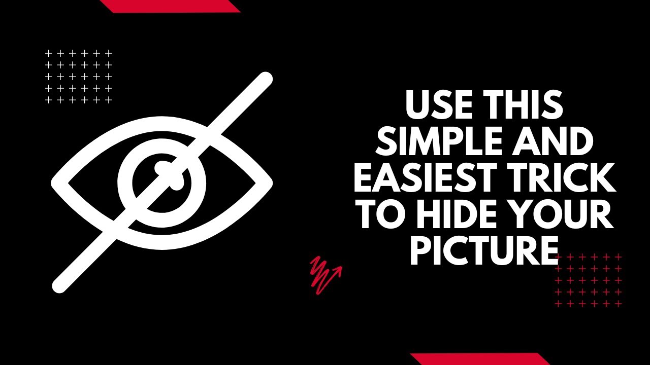 Use this simple and easiest trick to hide pic