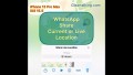 WhatsApp Live / Current Location Share