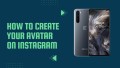 How to create your Avatar on Instagram