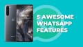 5 Awesome whatsapp features