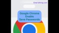 Enable or Disable Save Password Option on Google Chrome