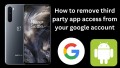How to remove third party app access from your google account