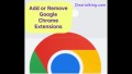 How to add or remove Google Chrome Extensions?