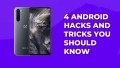 4 Android hacks and tricks you should know