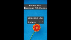 How to Test Samsung A31 Mobile Device?