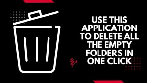 Use this application to delete all the empty folders in one click