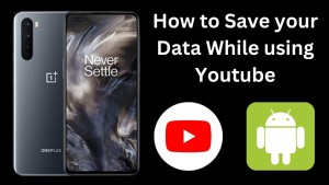 How to Save your Data While using Youtube