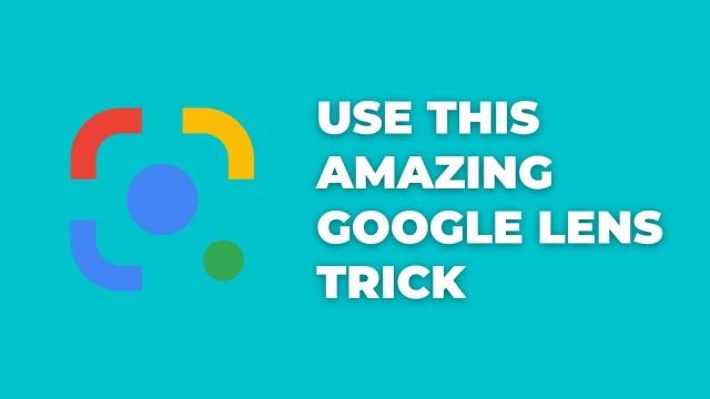 Use this Amazing Google lens trick