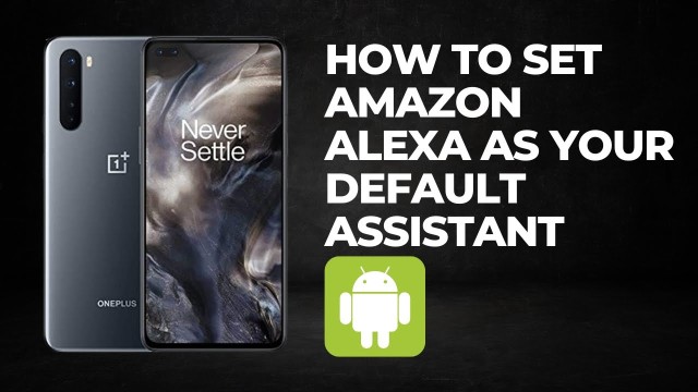 How to set Amazon Alexa as your default assistant