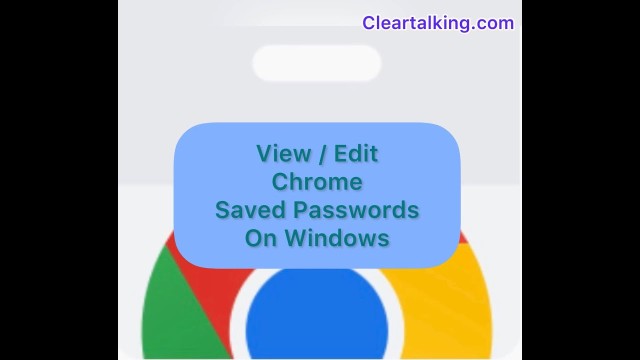 How to view, change passwords saved in Chrome on Windows PC?