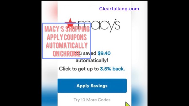 How to apply available coupons automatically for Macy's while shopping online using Chrome?