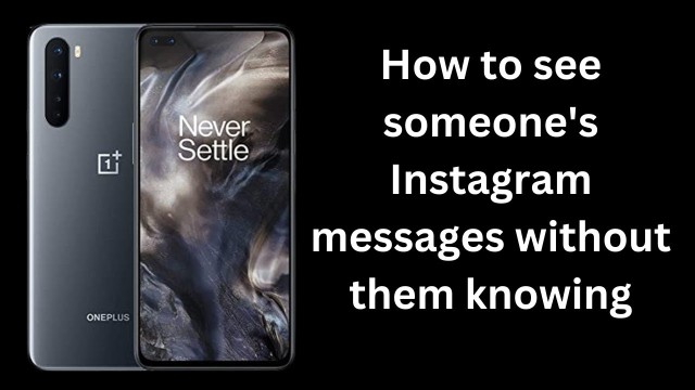 How to see someone's Instagram messages without them knowing