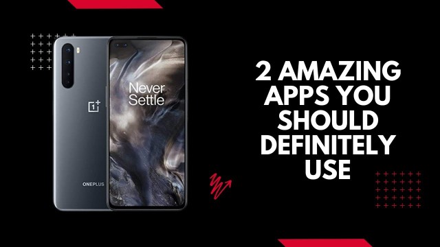 2 amazing android app you should use